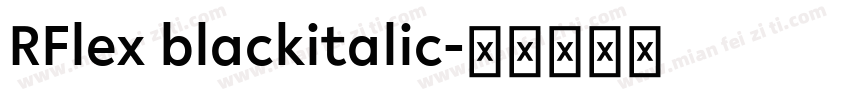 RFlex blackitalic字体转换